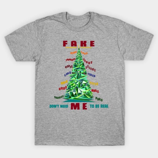 Fake Me T-Shirt by TenomonMalke